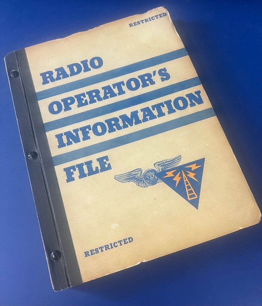 USAAF RADIO OPERATOR’S INFORMATION FILE – 1944 ORIGINAL EDITION