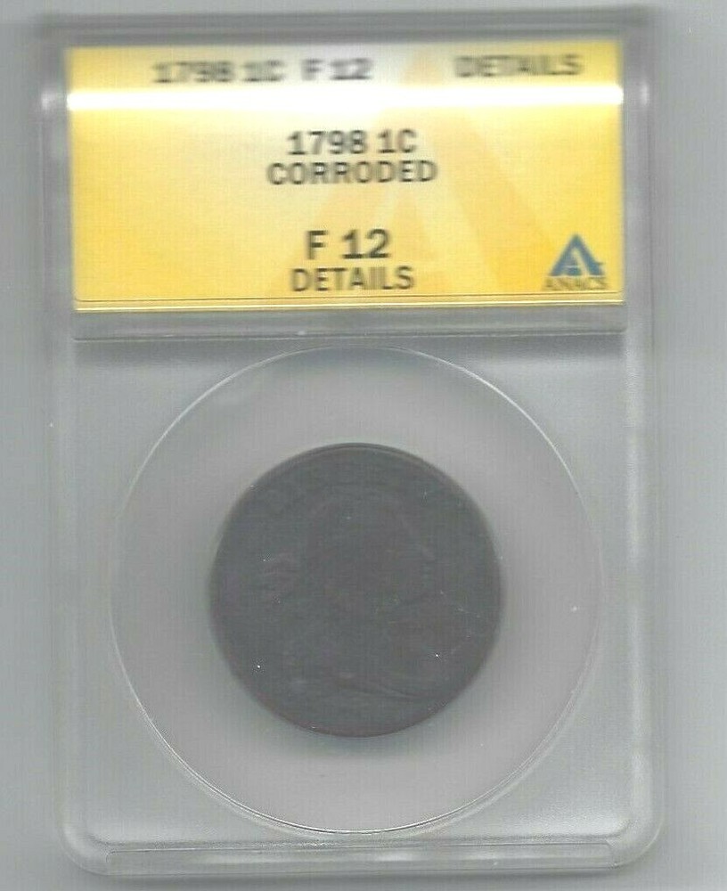 1798 Draped Bust Large Cent  ANACS Fine corroded