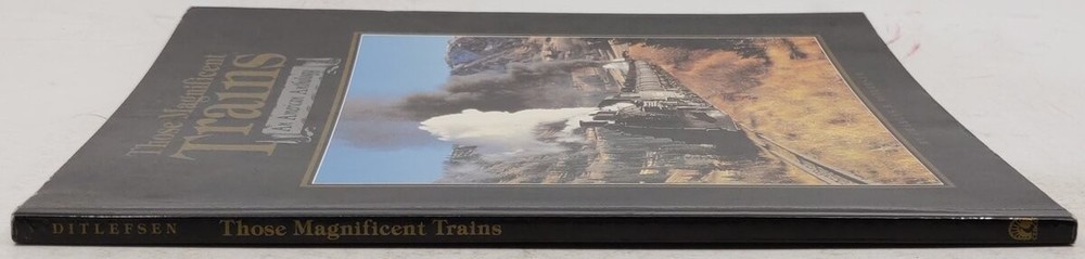 Those Magnificent Trains Paperback Book By Charles E. Ditlefsen