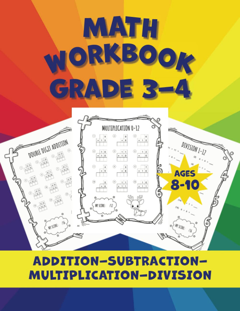 Math Workbook Grade 3-4: Addition, Subtraction, Multiplication and Division Work