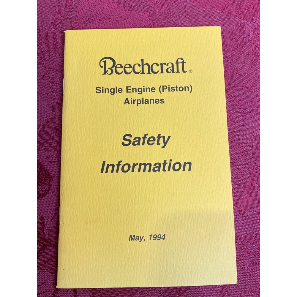 Beechcraft Single Engine (Piston) Airplanes Safety Information Booklet May 1994