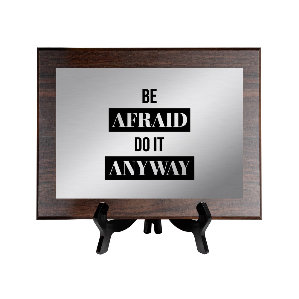 Be Afraid and Do It Anyway Decorative Wall Plaque | Easel Mount Option