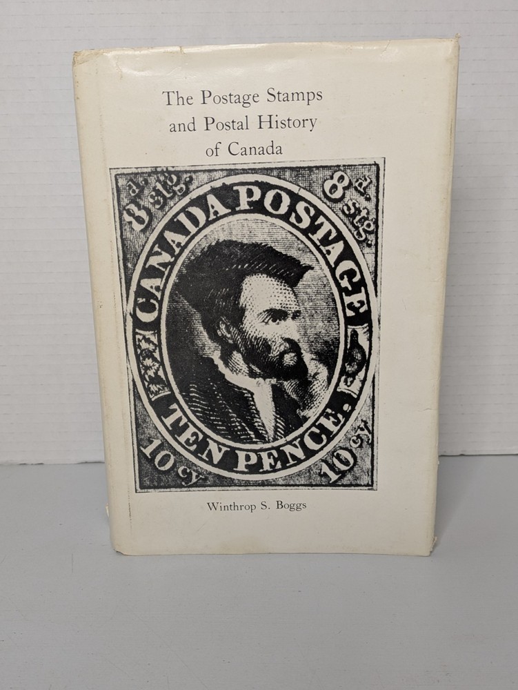 1975 Boggs THE POSTAGE STAMPS AND POSTAL HISTORY OF CANADA, Philatelic Reference