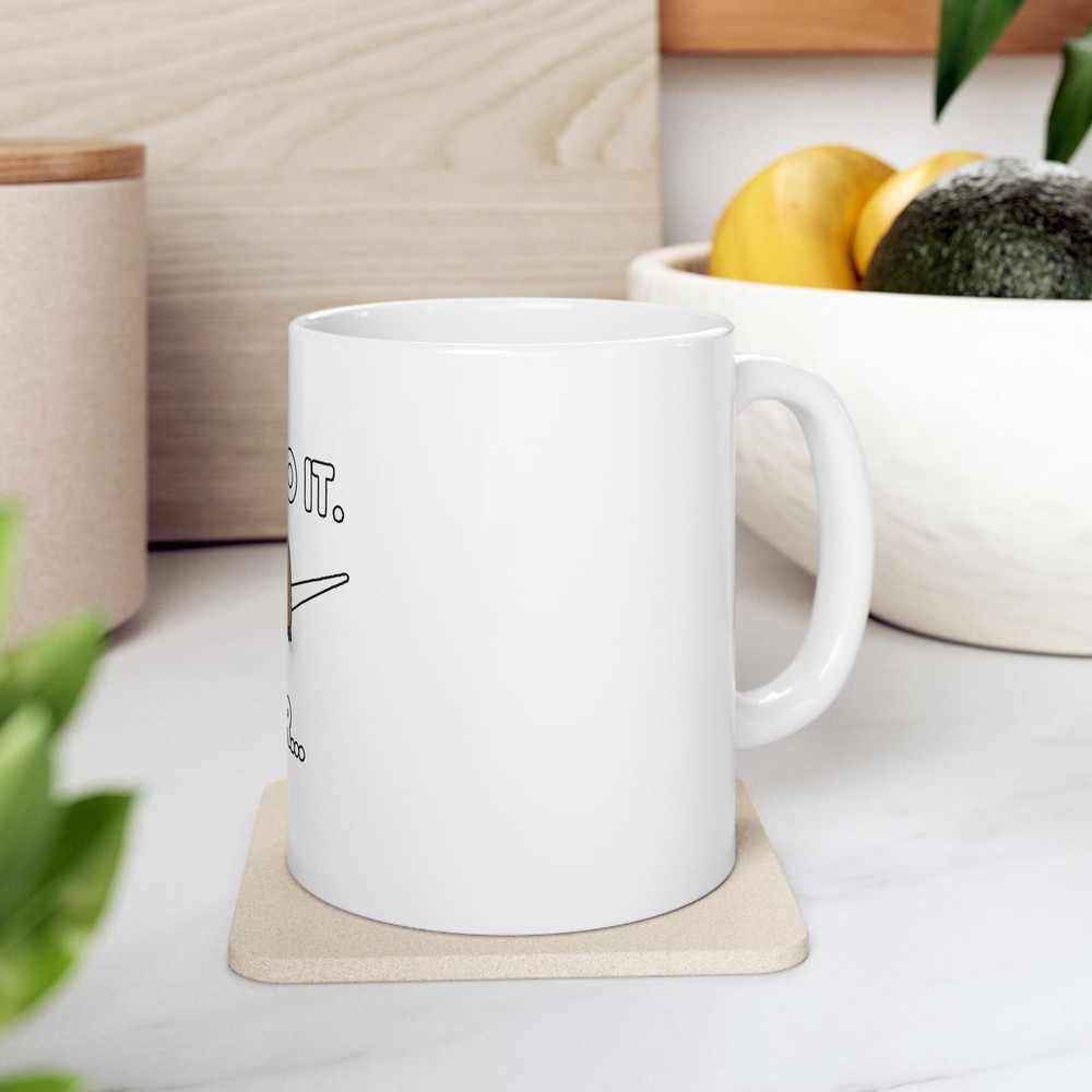 Just Do It Later Funny Ceramic Mug (11oz, 15oz)