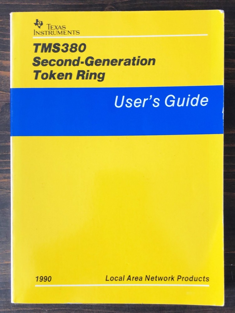 Texas Instruments TMS380 Second Generation Token Ring User's Guide (1990)