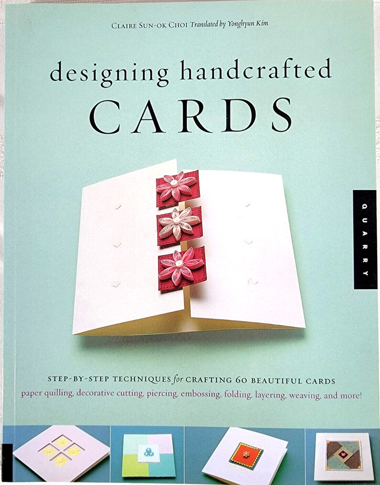 Designing Handcrafted Cards Step-by-Step Techniques 60 Projects Patterns
