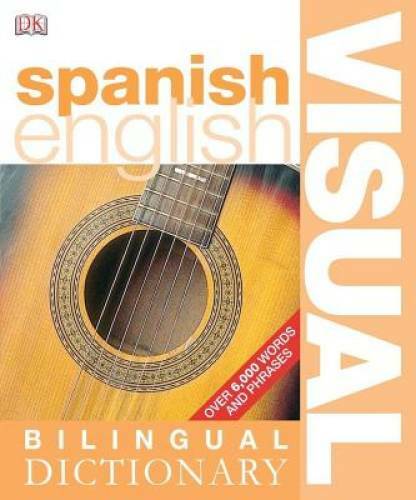 Spanish English: Bilingual Visual Dictionary - Paperback By DK Publishing - GOOD