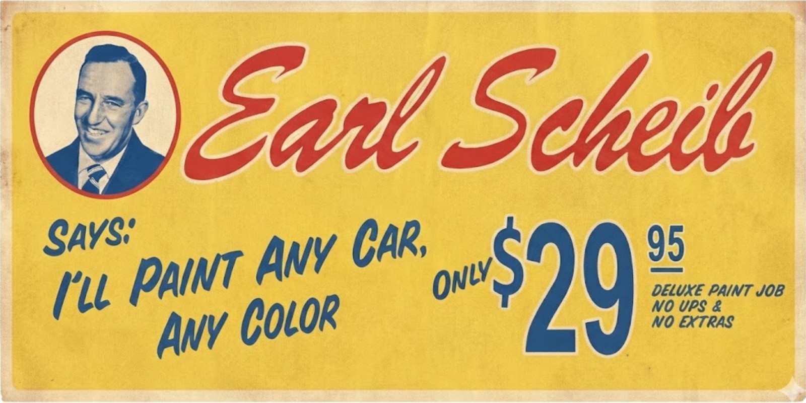 VINTAGE EARL SCHEIB BANNER Auto Paint jobs for $29.95 repro 4 Garage, Man Cave