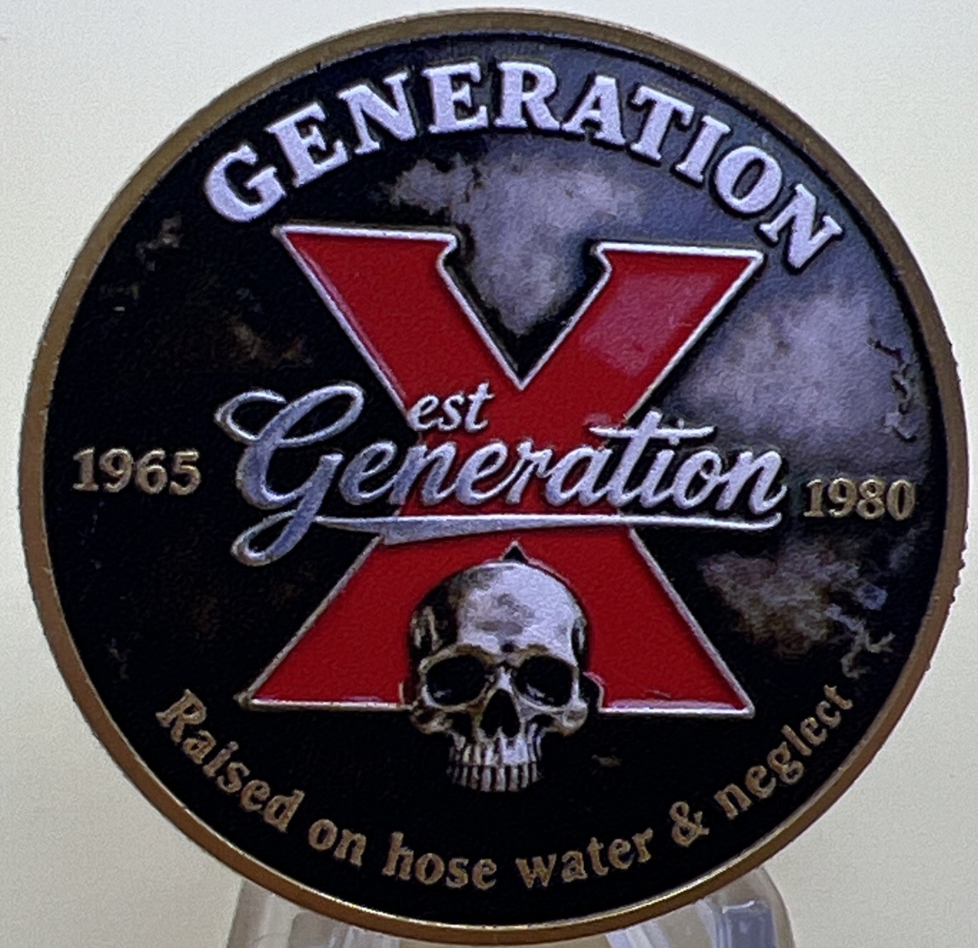 * Generation X Challenge Coin Inspired By Adventure, Drank Hose Water & Neglect