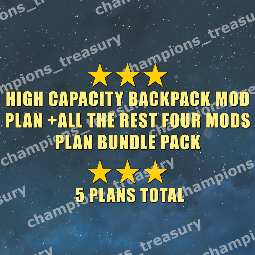 FALLOUT 76 PC HIGH CAPACITY BACKPACK MOD PLAN &ALL THE BEST FOUR MODS PLANS PACK