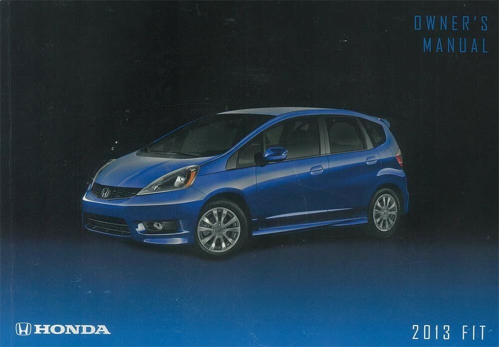 2013 Honda Fit Owners Manual User Guide Reference Operator Book Fuses Fluids