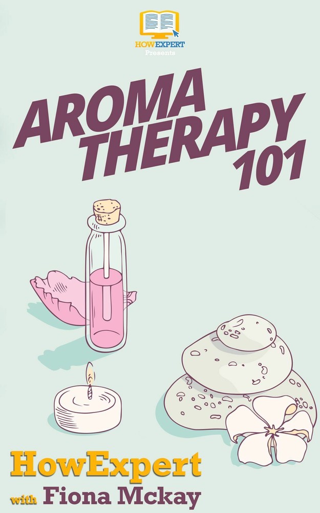 Aromatherapy 101 (Ebook + Audio + Online Video Course) - HowExpert