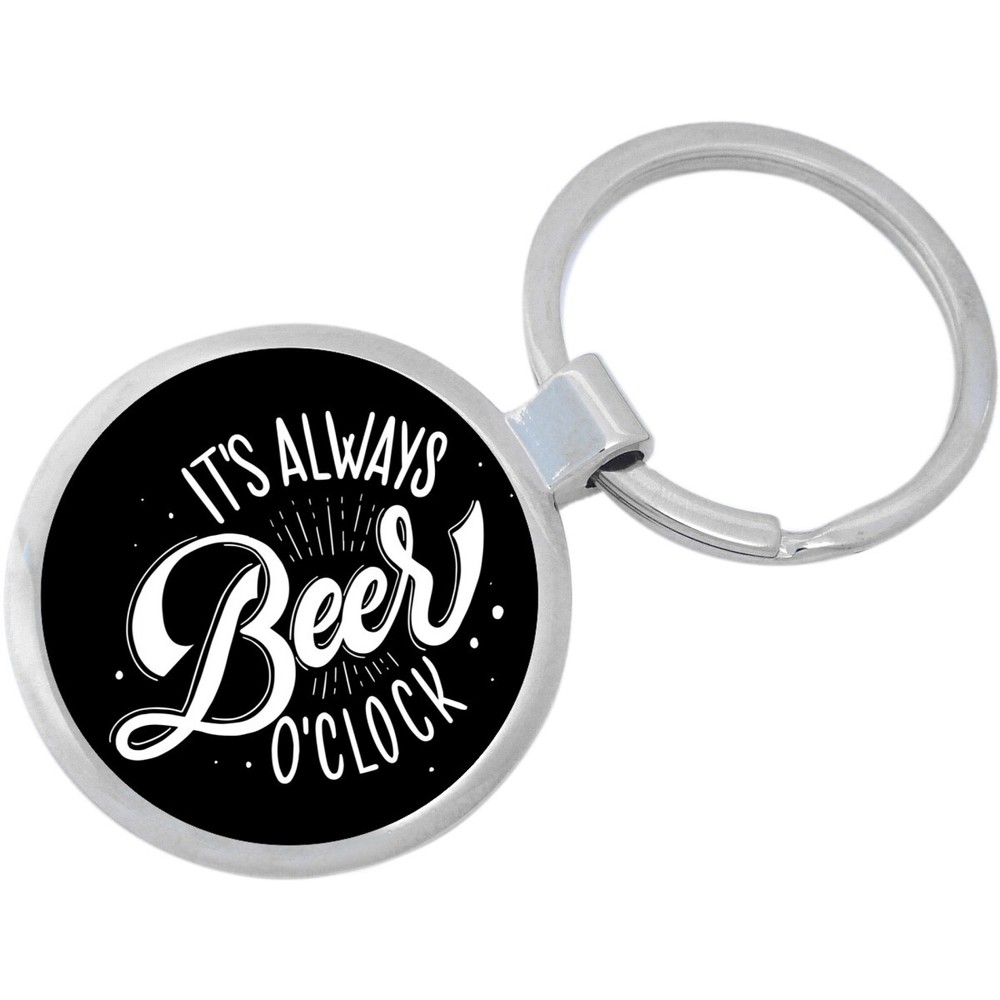 It's Always Beer Oclock Keychain - Includes 1.25 Inch Loop for Keys or Backpack