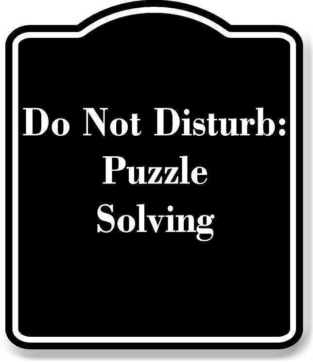 Do Not Disturb Puzzle Solving BLACK Aluminum Composite Sign