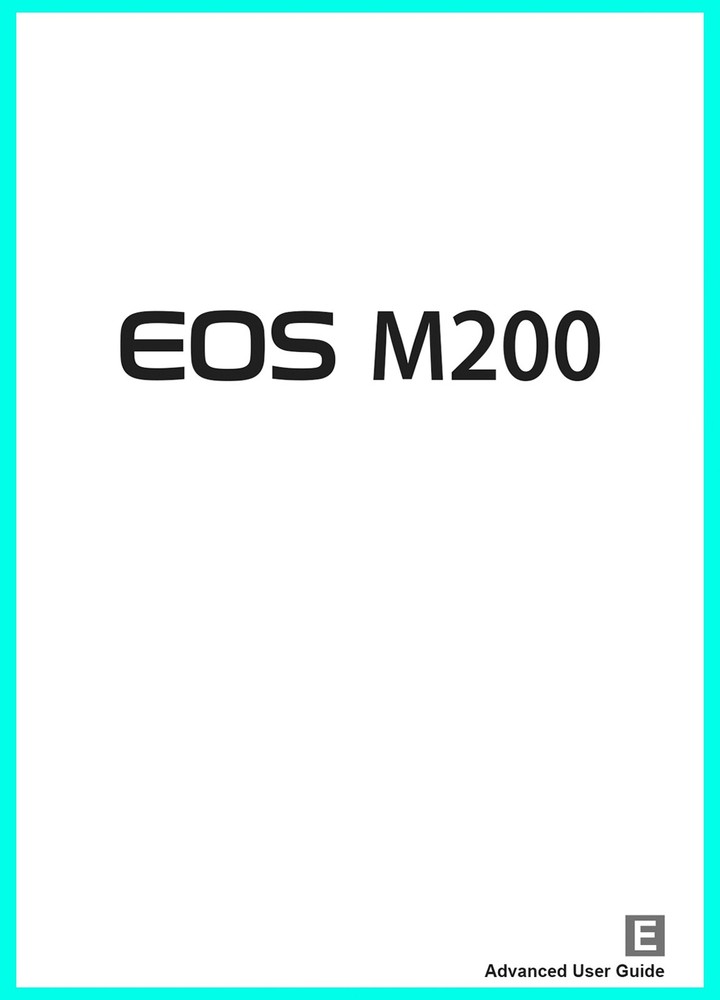 Canon EOS M200 Instruction Owners Manual EOSM200  Book Advanced User Guide Book