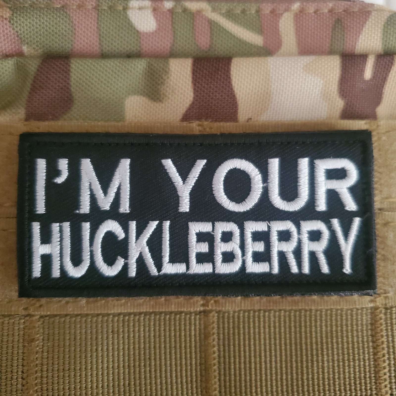 I'M YOUR HUCKLEBERRY Sarcastic Fun Tactical Morale Patch Hook and Loop