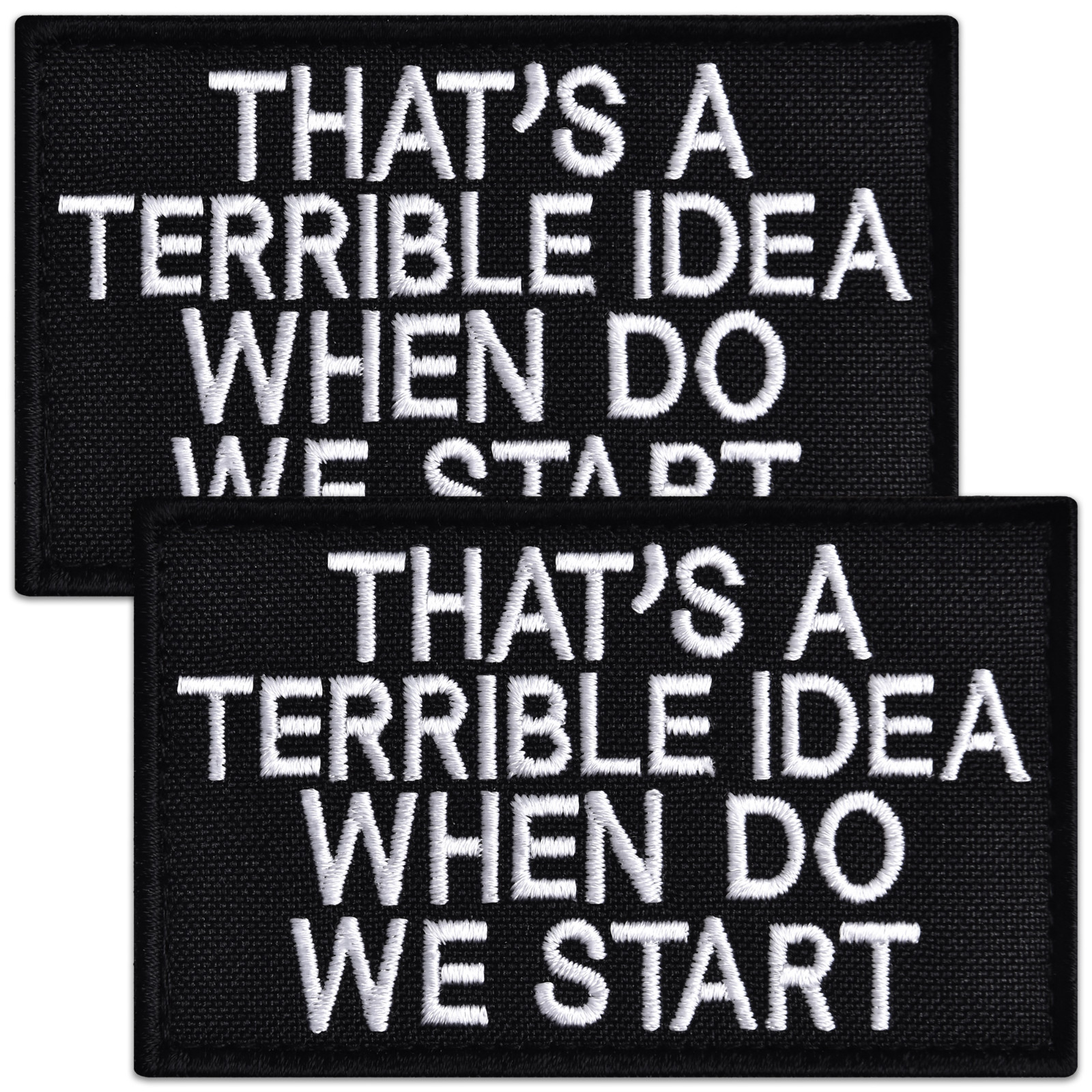 2pcs That’s a Terrible Idea When Do We Start Patch Funny Tactical Morale Patches