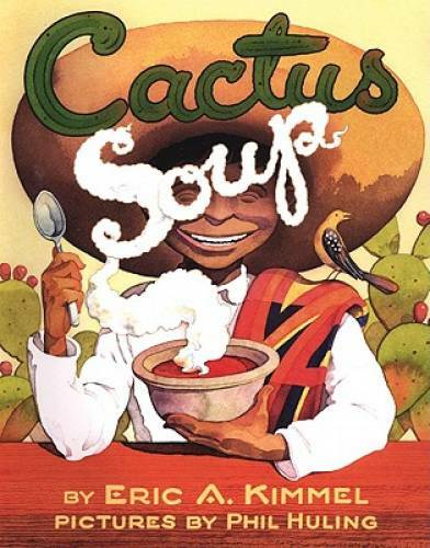 Cactus Soup - Paperback By Kimmel, Eric A. - GOOD