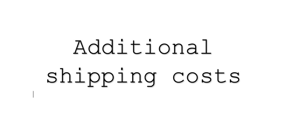 Additional shipping costs