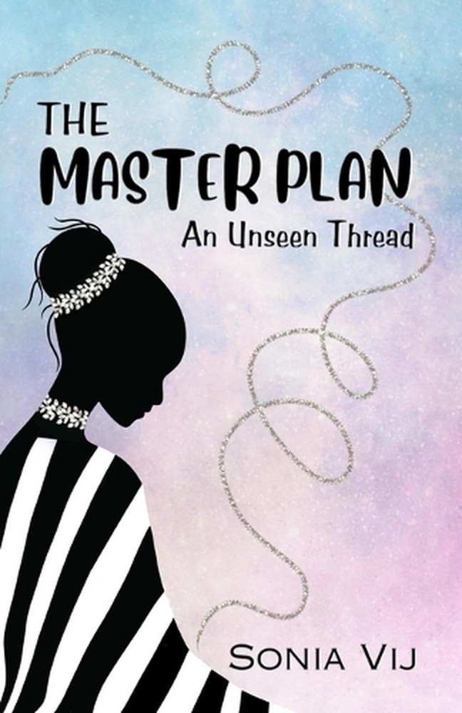 The Master Plan: An Unseen Thread by Sonia Vij Paperback Book