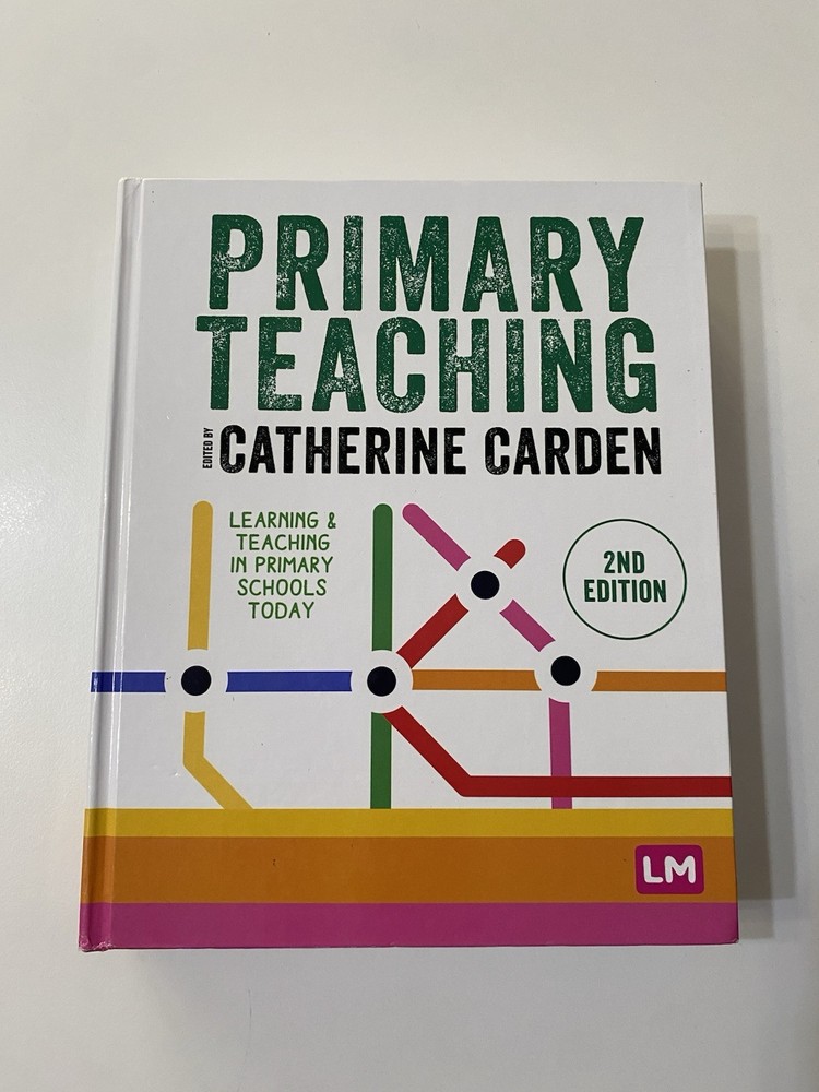 Primary Teaching Now Ser.: Primary Teaching : Learning and Teaching in...