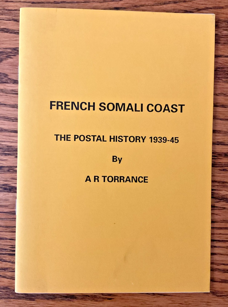 French Somali Coast: The Postal History 1939-45 by A.R. Torrance Chavril 1st Ed