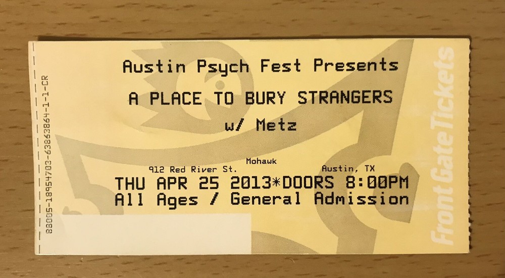 2013 A PLACE TO BURY STRANGERS MOHAWK AUSTIN TEXAS CONCERT TICKET STUB