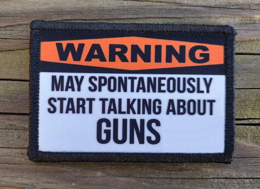 May Start Talking About Guns Morale Patch Hook & Loop Funny Army 2A Gun Tactical