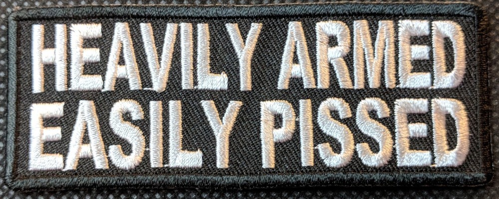Heavily Armed Easily Pissed 2nd Amendment Embroidered Biker Patch