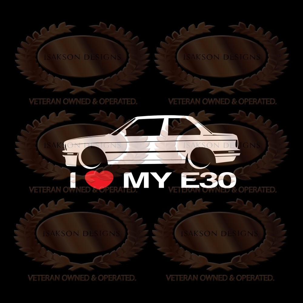 I Love My E30 Decal Sticker Lowered For BMW 3 Series Coupe