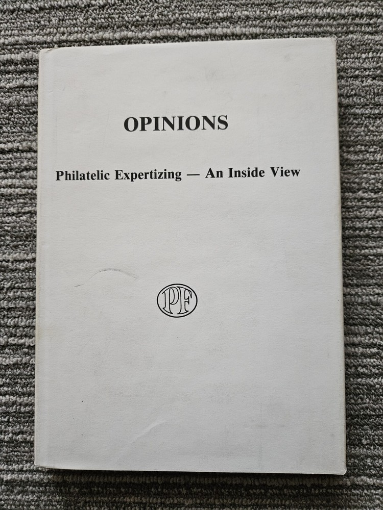 Opinions: Philatelic Expertising - An Inside View (1983 hardcover)