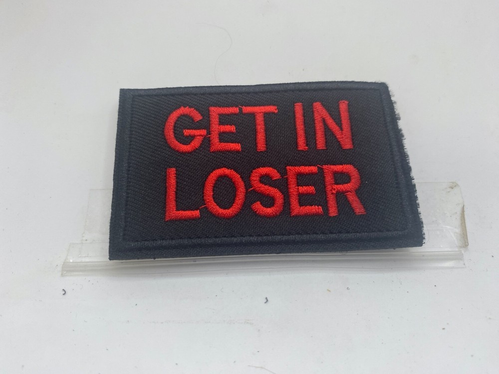 GET IN LOSER - NEW EMBROIDERED  NAME  PATCH WITH HOOK BACKING