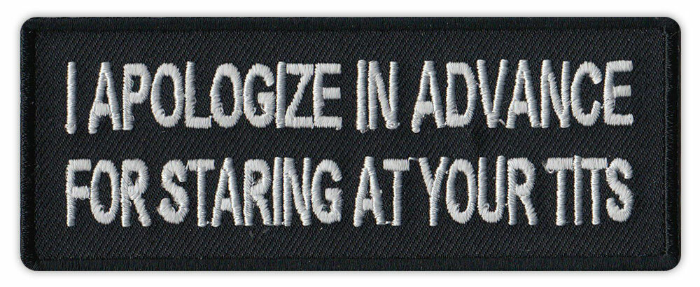 Motorcycle Jacket Patch - Apologize in Advance For Staring At Your Tits - Funny